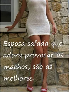 esposa safada que adora provocar os machos, são as melhores