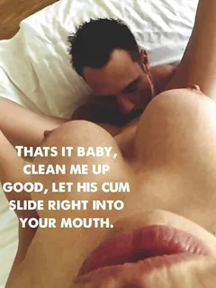 that it baby, clean her good, let her bull's cum slide right into your mouth