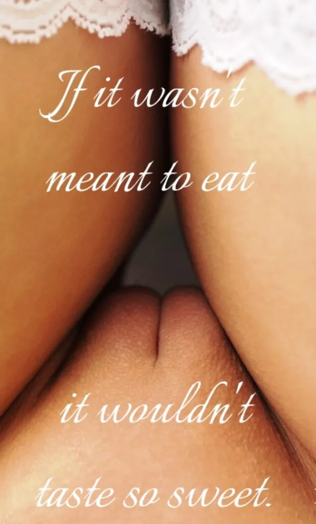 if it wasn't meant to eat... it wouldn't taste so sweet.