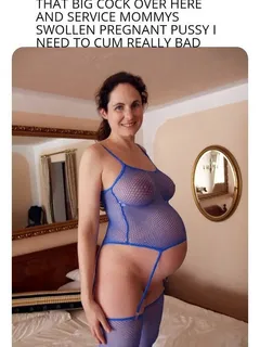 her pregnant pussy could cum all over my fat cock