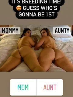 mom or aunt , who gets bred first?