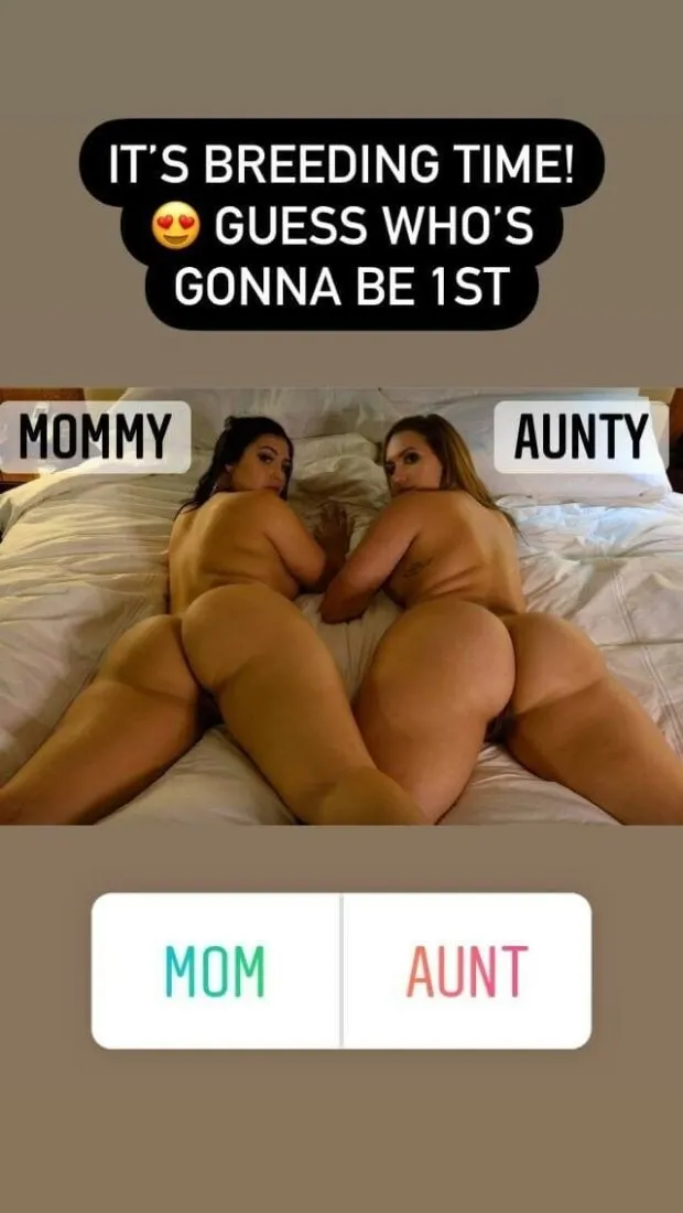 mom or aunt , who gets bred first?