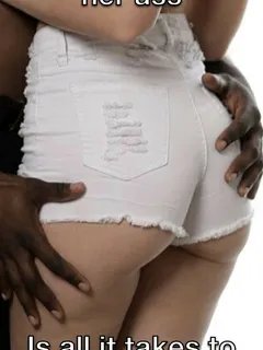 a black man's hands on your wife's butt are enough to make you a horny cuckold