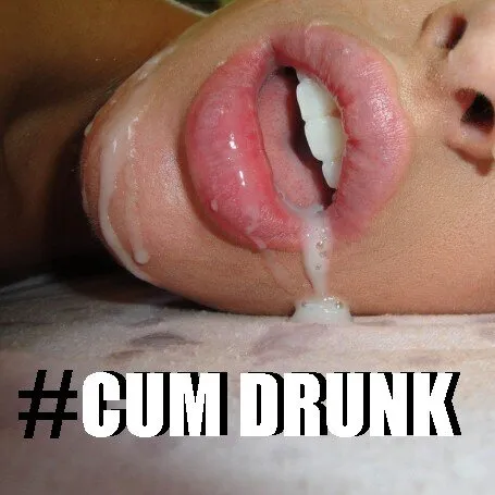 cum drunk is fun