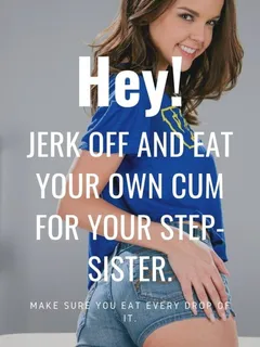 jerk off and eat your own cum for your stepsis cei