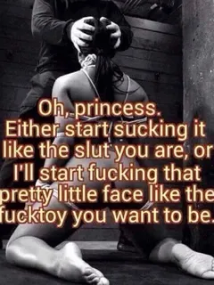 i guess i'd never start sucking and wait to be treated like that little fucktoy