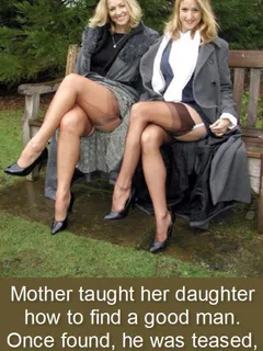 the mother taught her daughter how to find and submit a man. like mother like daughter.