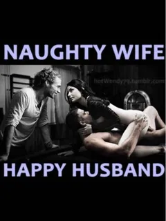 naughty wife, happy husband